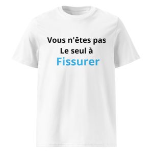 T-shirt unisexe en coton bio - Vous n'êtes pas le seul à fissurer